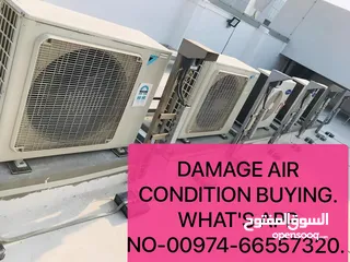  25 I WANT TO BUY ALL TIPE SCARB AND DAMAGE AIR CONDITION. WINDOW TIPE AND SPLIT TIPE. WORKING AIR CONDI