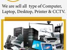 We are Sale Laptop, Desktop Computer, Printer & CCTV