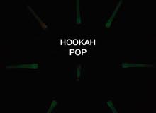 HOOKAH POP HOOKAH POP