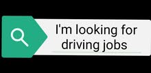 I'm looking for driving jobs I'm looking for driving jobs