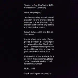 Im Looking for Playstation 4 for selling from 350 to 400 AED ( Please Read the ad picture carefully)