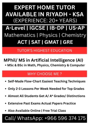 Expert Home Tutor Available in RIYADH A-Level/IGCSE/IB Math/Physics/Chemistry/Computer