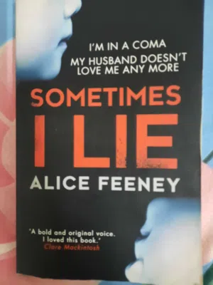 Sometimes I lie by Alice Feeney