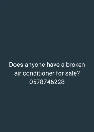 If you have a broken air conditioner for sale, contact me on WhatsApp at Thank you all thi