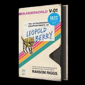 Sunderworld Vol. 1: The Extraordinary Disappointments of Leopold Berry (YA Book Club Edition)