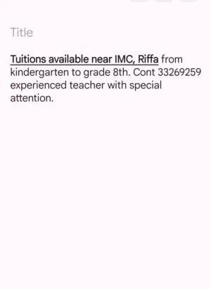 tuition available from LKG to 8th grade near IMC , Riffa