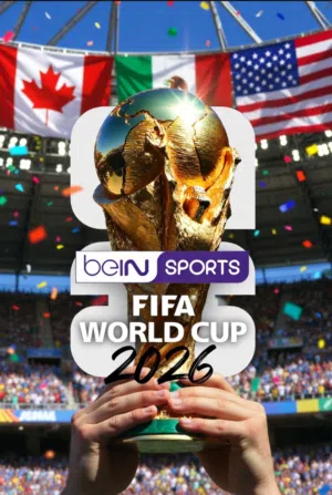 أشتراك سنوي مباريات كاس العالم 2026 - افلام - ومسلسلات- مباريات بجودة عالية قنوات Bein Sport