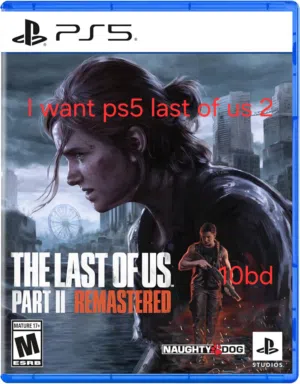 I want the last of us 2 10bd