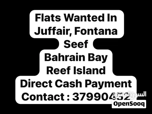Wanted Flats in Seef, juffair, fontana, reef island, bahrain bay For Sale