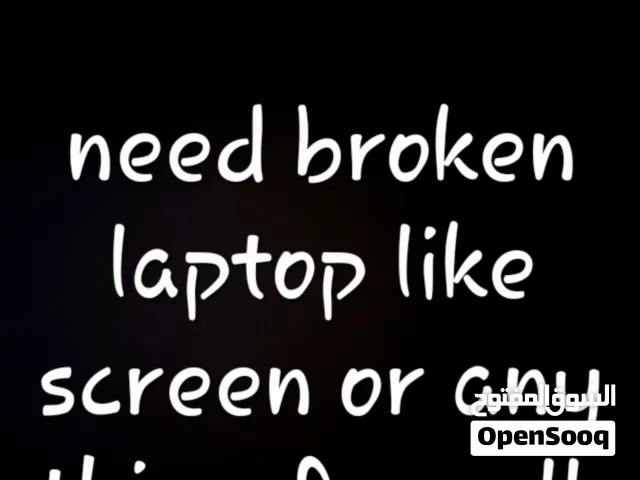 need brok lap or dell pc that you un need of it