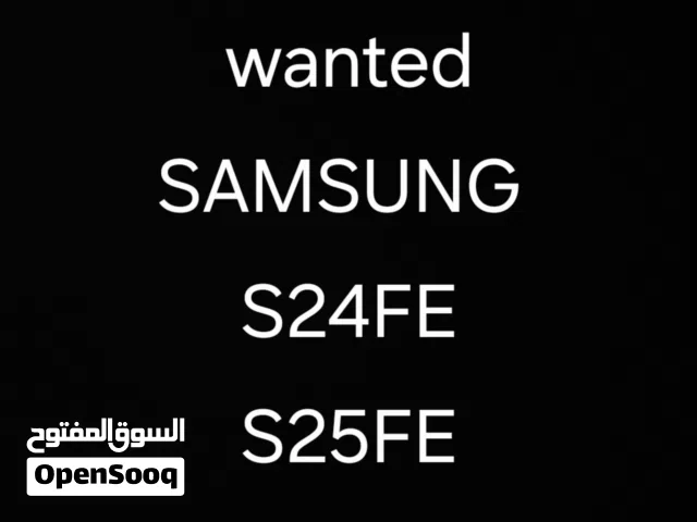 Wanted Samsung S24fe or S25fe